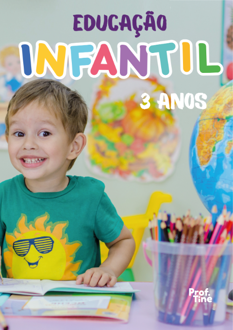 EDUCAÇÃO INFANTIL da Prof. Tine® (3 anos)